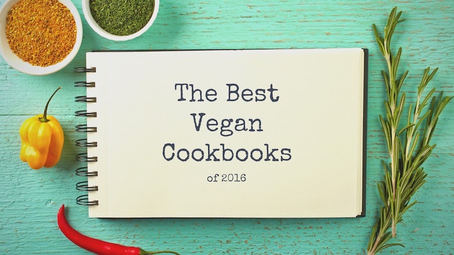 7 New (Vegan) Cookbooks That Will Change Your Life