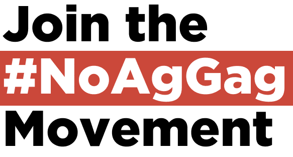 Join the No Ag-Gag Movement