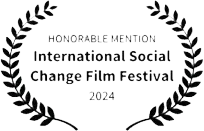 International Social Change Film Festival 2024 Honorable Mention