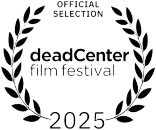 Dead Center Film Festival 2025 Official Selection