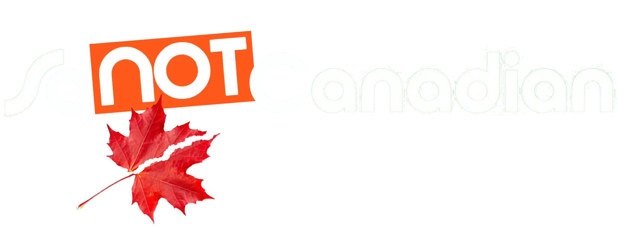 So Not Canadian